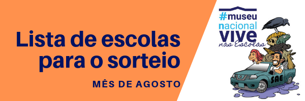 Listagem para o sorteio - Museu Nacional Vive nas Escolas (Agosto/2019)