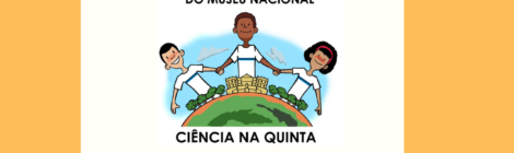 Projeto Clube de Jovens Cientistas do Museu Nacional:Ciência na Quinta-Edição 2019 em números
