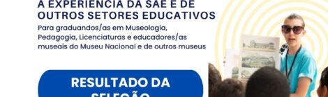 Resultado das inscrições para o curso "Formação Inicial em Educação Museal: a experiência da SAE e de outros setores educativos"